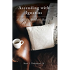 Ascending with Ignatius: A 30-Day At-Home Retreat - Paperback