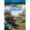 Can You Survive the 1900 Galveston Hurricane?: An Interactive History Adventure - Paperback