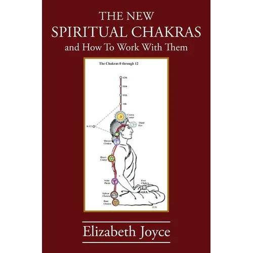 The NEW Spiritual Chakras: and How To Work With Them - Paperback