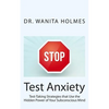 Stop Test Anxiety: Test Taking Strategies that Use the Hidden Power of Your Subconscious Mind - Paperback