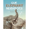 Our Elephant Neighbours - Paperback
