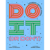 Do It (or Don't): A Boundary-Creating Journal - Paperback