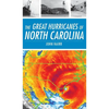 The Great Hurricanes of North Carolina - Hardcover