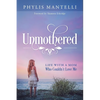 Unmothered: Life With a Mom Who Couldn't Love Me - Paperback