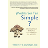 ¿Podría Ser Tan Simple ? UN MODELO BÍBLICO PARA SANAR LA MENTE - Paperback