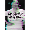 Distorted View: My life. My Journey: My life, - Paperback
