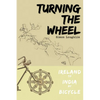 Turning the Wheel: Ireland to India by Bicycle - Paperback