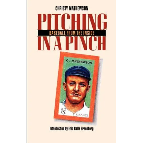 Pitching in a Pinch, Or, Baseball from the Inside - Paperback