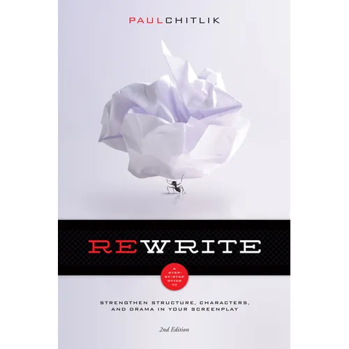 Rewrite 2nd Edition: A Step-By-Step Guide to Strengthen Structure, Characters, and Drama in Your Screenplay - Paperback