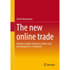 The New Online Trade: Business Models, Business Systems and Benchmarks in E-Commerce - Paperback