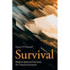 Survival: Radical Spiritual Practices for Trauma Survivors - Paperback