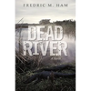 Dead River - Hardcover