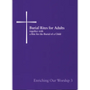 Burial Rites for Adults Together with a Rite for the Burial of a Child: Enriching Our Worship 3 - Paperback