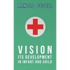Vision - Its Development in Infant and Child - Hardcover