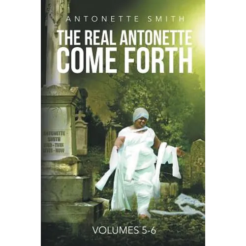 The Real Antonette Come Forth Vol. 5 and 6 - Paperback