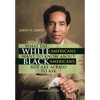 What Do White Americans Want to Know About Black Americans but Are Afraid to Ask - Hardcover
