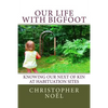 Our Life with Bigfoot: Knowing our Next of Kin at Habituation Sites - Paperback