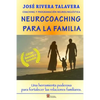 Neurocoaching Para La Familia: Una herramienta poderosa para fortalecer las relaciones familiares. - Paperback