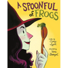 A Spoonful of Frogs: A Halloween Book for Kids - Hardcover