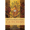 An Evangelizing Catechesis: Teaching from Your Encounter with Christ - Paperback