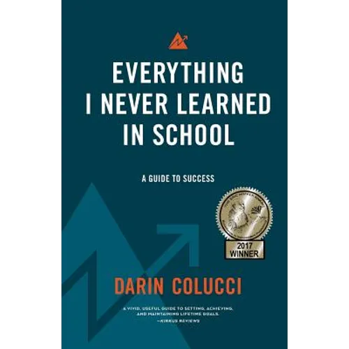 Everything I Never Learned in School: A Guide to Success - Paperback