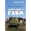 What's Really Happening On ... Harri-Henry's Farm - Paperback