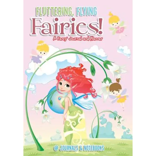 Fluttering, Flying Fairies! A Fancy Journal and Planner - Paperback