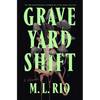 Graveyard Shift: A Novella - Hardcover