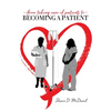 From Taking Care of Patients to Becoming a Patient - Paperback