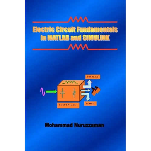 Electric Circuit Fundamentals in MATLAB and SIMULINK - Paperback