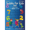 Sudoku For Kids 8x8 - Easy to Hard - Volume 2 - 145 Puzzles - Paperback