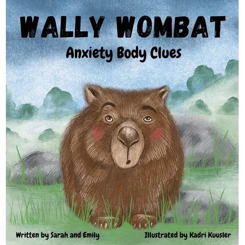 Wally Wombat: Anxiety Body Clues - Hardcover