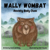 Wally Wombat: Anxiety Body Clues - Hardcover