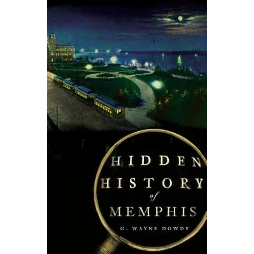 Hidden History of Memphis - Hardcover