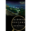 Hidden History of Memphis - Hardcover