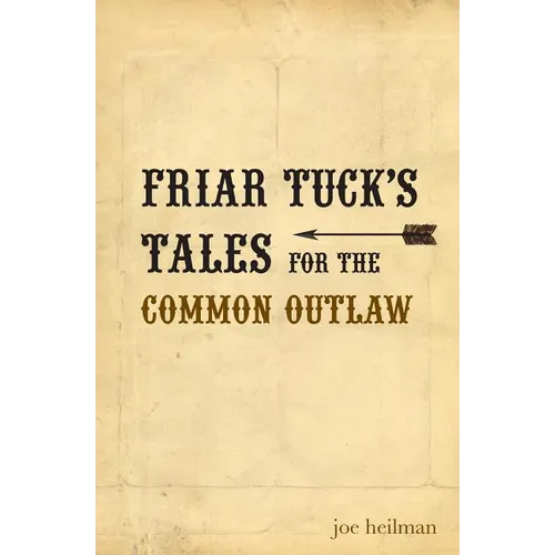 Friar Tuck's Tales For The Common Outlaw - Paperback