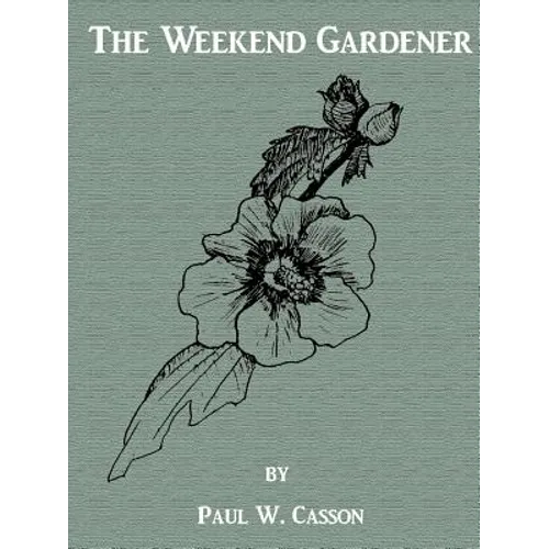 The Weekend Gardener - Paperback