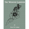 The Weekend Gardener - Paperback