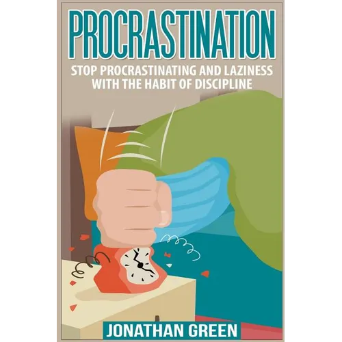Procrastination: Stop Procrastinating and Laziness with the Habit of Discipline - Paperback