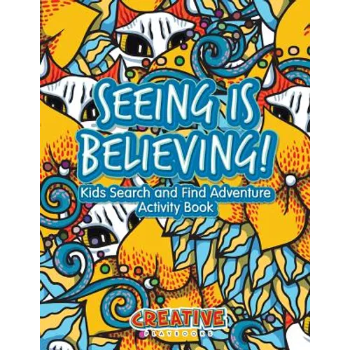 Seeing Is Believing! Kids Search and Find Adventure Activity Book - Paperback