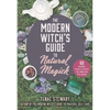The Modern Witch's Guide to Natural Magick: 60 Seasonal Rituals & Recipes for Connecting with Nature - Hardcover