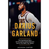 Darius Garland: The Inspirational Story of How Darius Garland Became One Of The NBA's Top Talents - Paperback