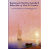 Tales of the Enchanted Islands of the Atlantic - Paperback