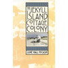 The Jekyll Island Cottage Colony - Hardcover