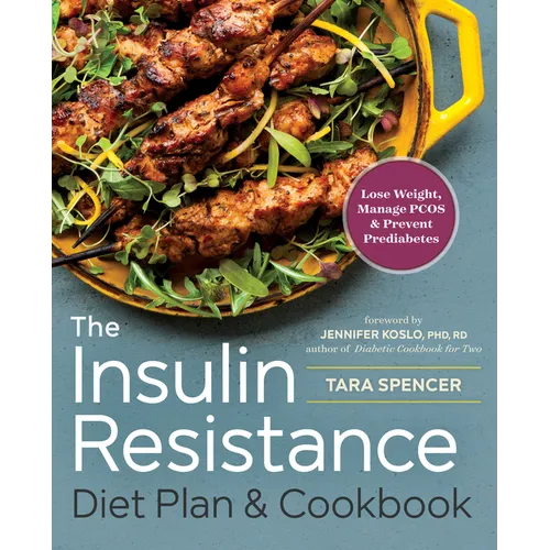 The Insulin Resistance Diet Plan & Cookbook: Lose Weight, Manage Pcos, and Prevent Prediabetes - Paperback