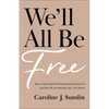 We'll All Be Free - Hardcover