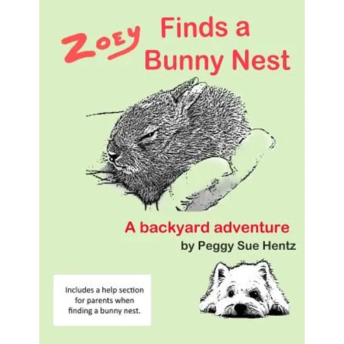 Zoey Finds a Bunny Nest: A Backyard Adventure - Paperback