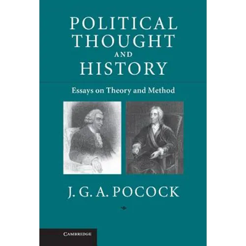 Political Thought and History: Essays on Theory and Method - Hardcover