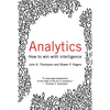 Analytics: How to Win with Intelligence - Paperback