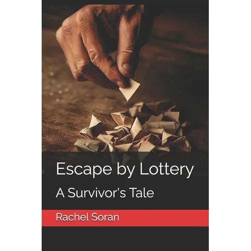 Escape by Lottery: A Survivor's Tale - Paperback